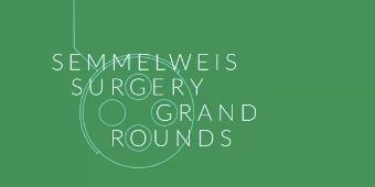 Semmelweis Surgery Grand Rounds