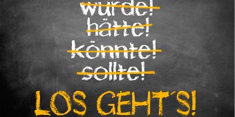 Bild Tafel - würde-hätte-könnte-sollte -> los gehts!